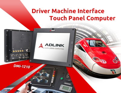 ADLINK Unveils New Driver Machine Interface Touch Panel Computer for Train Control and Rail Signaling