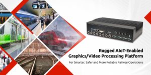 ADLINK Announces New Rugged, Fanless, Real-Time Video/Graphics Analytics AIoT Platform for Railway