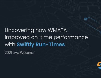 Uncovering How WMATA Improved On-Time Performance with Swiftly Run-Times