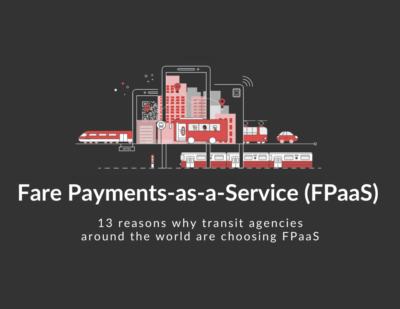 13 Reasons Why Transit Agencies Are Choosing FPaaS Platforms
