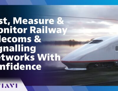Test, Measure & Monitor Railway Telecoms & Signalling Networks