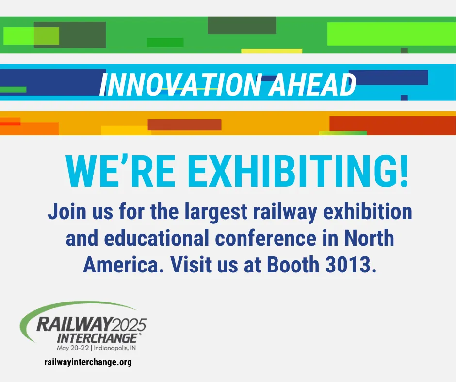 We are exhibiting at the Railway Interchange, May 20-22, 2025.