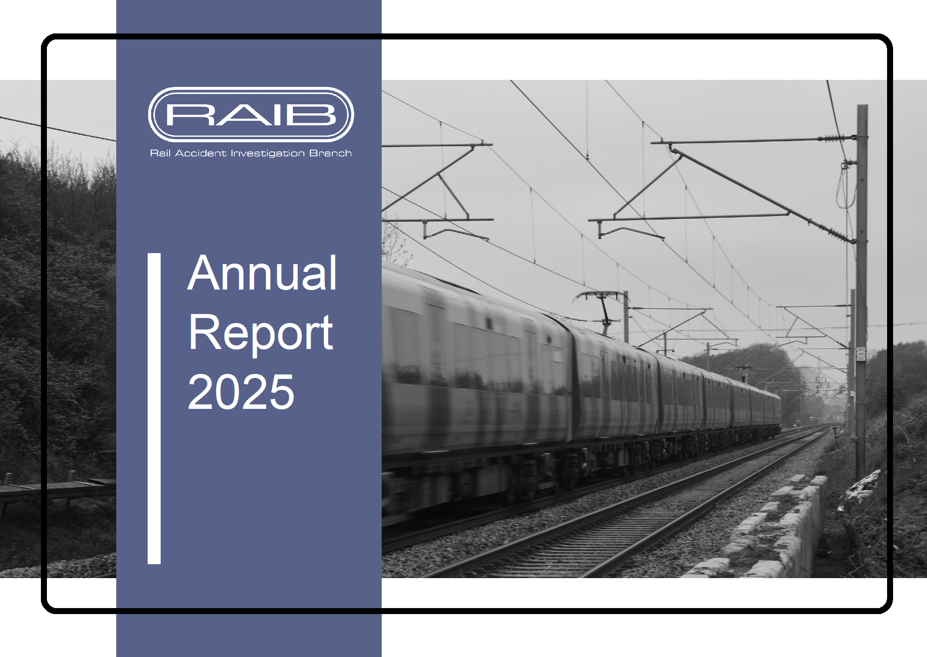 The RAIB has published the 2025 edition of its Annual Report